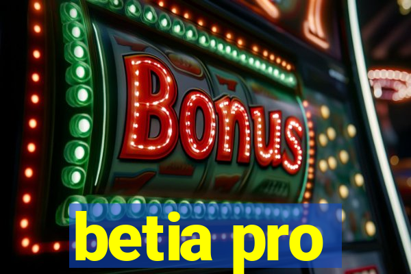 betia pro